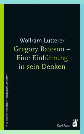 Lutterer |  Gregory Bateson - Eine Einführung in sein Denken | eBook | Sack Fachmedien