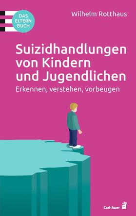 Rotthaus |  Suizidhandlungen von Kindern und Jugendlichen | eBook | Sack Fachmedien