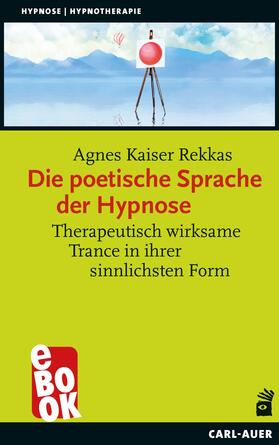 Rekkas |  Die poetische Sprache der Hypnose | eBook | Sack Fachmedien