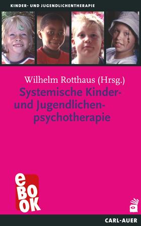 Rotthaus |  Systemische Kinder- und Jugendlichenpsychotherapie | eBook | Sack Fachmedien