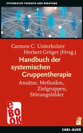 Unterholzer / Gröger |  Handbuch der systemischen Gruppentherapie | eBook | Sack Fachmedien