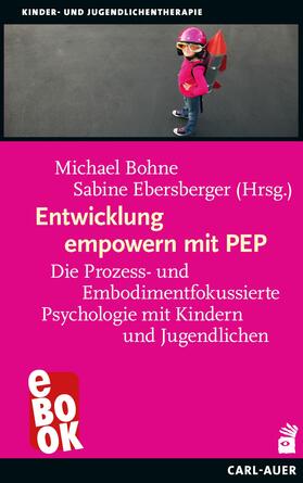 Bohne / Ebersberger | Entwicklung empowern mit PEP | E-Book | sack.de