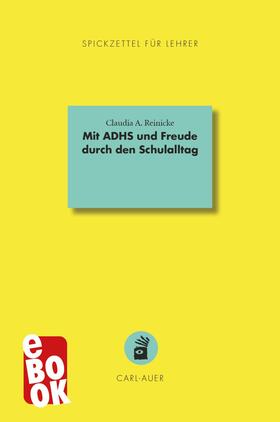 Reinicke |  Mit ADHS und Freude durch den Schulalltag | eBook | Sack Fachmedien