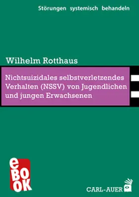 Rotthaus |  Nichtsuizidales selbstverletzendes Verhalten (NSSV) von Jugendlichen und jungen Erwachsenen | eBook | Sack Fachmedien