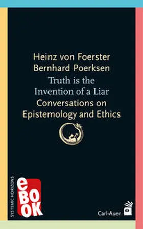 Foerster / Poerksen |  Truth is the invention of a liar | eBook | Sack Fachmedien