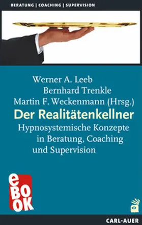 Leeb / Trenkle / Weckenmann |  Der Realitätenkellner | eBook | Sack Fachmedien