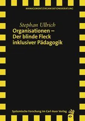 Ullrich |  Organisationen – Der blinde Fleck inklusiver Pädagogik | Buch |  Sack Fachmedien