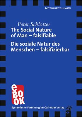 Schlötter |  The Social Nature of Man – falsifiable / Die soziale Natur des Menschen – falsifizierbar | eBook | Sack Fachmedien