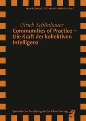 Schönbauer |  Communities of Practice – Die Kraft der kollektiven Intelligenz | Buch |  Sack Fachmedien