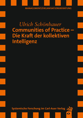 Schönbauer |  Communities of Practice – Die Kraft der kollektiven Intelligenz | eBook | Sack Fachmedien