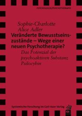 Adler |  Veränderte Bewusstseinszustände - Wege einer neuen Psychotherapie? | Buch |  Sack Fachmedien