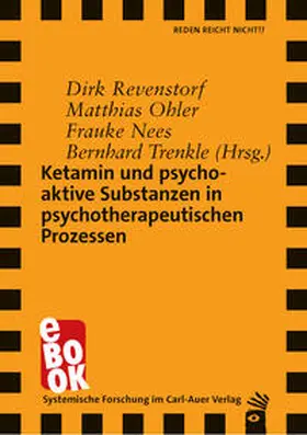 Revenstorf / Ohler / Nees |  Ketamin und psychoaktive Substanzen in psychotherapeutischen Prozessen | eBook | Sack Fachmedien