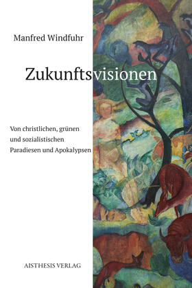 Windfuhr |  Windfuhr, M: Zukunftsvisionen | Buch |  Sack Fachmedien