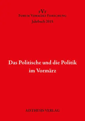 Eke / Füllner |  Das Politische und die Politik im Vormärz | Buch |  Sack Fachmedien