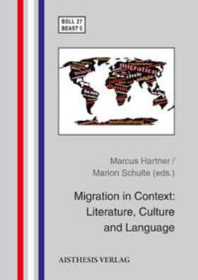 Hartner / Schulte |  Migration in Context: Literature, Culture and Language | Buch |  Sack Fachmedien