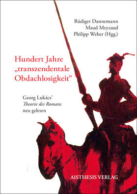 Dannemann / Meyzaud / Weber |  Hundert Jahre „transzendentale Obdachlosigkeit“ | Buch |  Sack Fachmedien