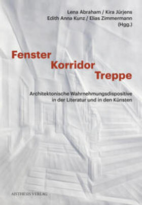 Abraham / Jürjens / Kunz |  Fenster - Korridor - Treppe | Buch |  Sack Fachmedien