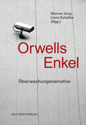 Jung / Schüller / Ellenbruch |  Orwells Enkel | Buch |  Sack Fachmedien