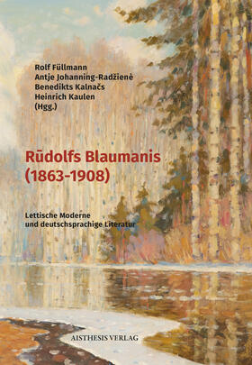 Füllmann / Johanning / Kalnacs |  Rudolfs Blaumanis (1863-1908) | Buch |  Sack Fachmedien