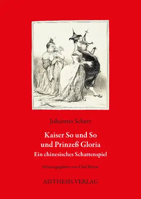 Scherr / Briese |  Kaiser So und So und Prinzeß Gloria | Buch |  Sack Fachmedien