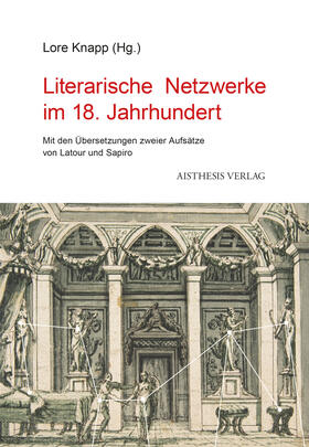 Knapp / Roßler / Latour |  Literarische Netzwerke im 18. Jahrhundert | Buch |  Sack Fachmedien