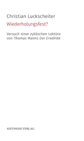 Luckscheiter |  Luckscheiter, C: Wiederholungsfest? Versuch einer zyklischen | Buch |  Sack Fachmedien