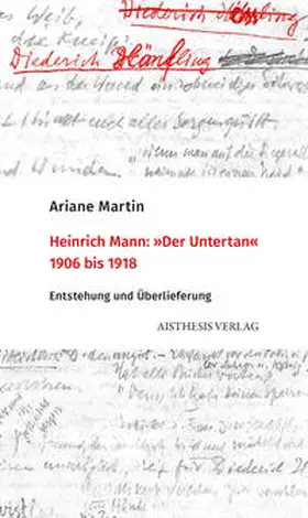 Martin |  Heinrich Mann "Der Untertan" 1906 bis 1918 | Buch |  Sack Fachmedien