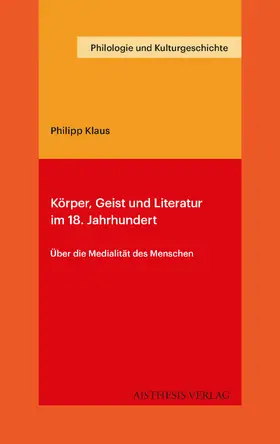 Klaus |  Körper, Geist und Literatur im 18. Jahrhundert | Buch |  Sack Fachmedien