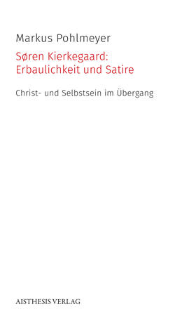 Pohlmeyer |  Søren Kierkegaard: Erbaulichkeit und Satire | Buch |  Sack Fachmedien