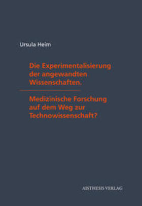 Heim |  Heim, U: Experimentalisierung der angewandten Wissenschaften | Buch |  Sack Fachmedien