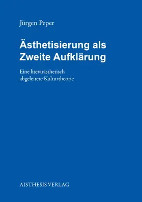 Peper |  Ästhetisierung als Zweite Aufklärung | Buch |  Sack Fachmedien