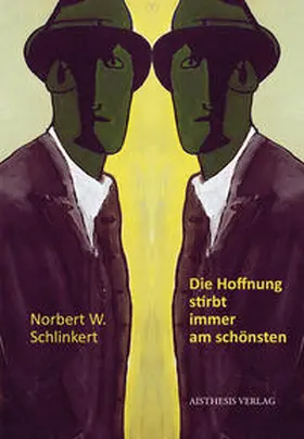 Schlinkert / Maxwill |  Die Hoffnung stirbt immer am schönsten | Buch |  Sack Fachmedien