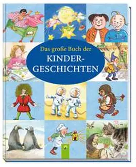 Busch / Storm / Hoffmann |  Das große Buch der Kindergeschichten | Buch |  Sack Fachmedien