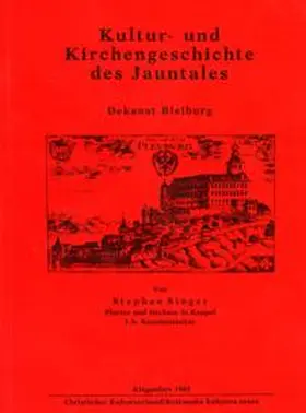 Singer |  Kultur- und Kirchengeschichte des Jauntales: Dekanat Bleiburg | Buch |  Sack Fachmedien