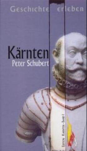 Schubert | Geschichte erlebt: Kärnten | Buch | 978-3-85013-638-9 | sack.de