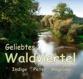 Ullrich / Nigischer-Traxler / Fischer |  Geliebtes Waldviertel | Buch |  Sack Fachmedien