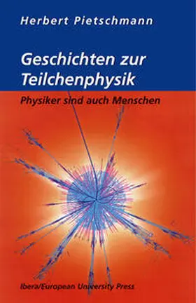 Pietschmann |  Geschichten zur Teilchenphysik | Buch |  Sack Fachmedien