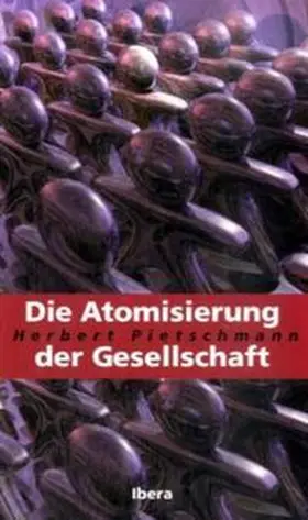 Pietschmann |  Die Atomisierung der Gesellschaft | Buch |  Sack Fachmedien