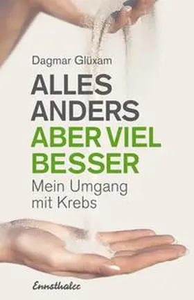 Glüxam |  Alles anders, aber viel besser | Buch |  Sack Fachmedien