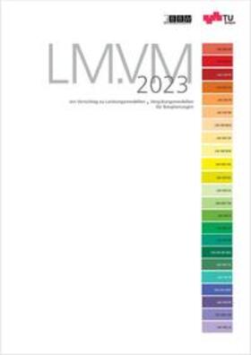 Lechner / Hofstadler |  LM.VM 2023; Ein Vorschlag für Leistungsmodelle und Vergütungsmodelle für Bauplanungen | Buch |  Sack Fachmedien