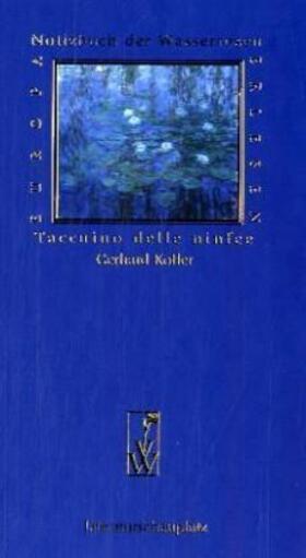 Kofler |  Notizbuch der Wasserrosen / Taccuino delle ninfee | Buch |  Sack Fachmedien