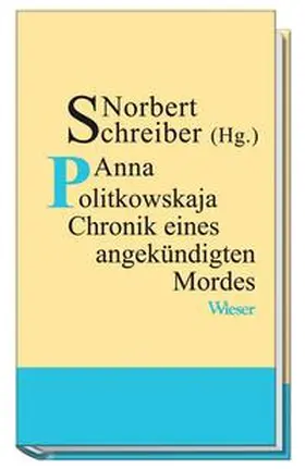 Schreiber |  Anna Politkowskaja - Chronik eines angekündigten Mordes | Buch |  Sack Fachmedien