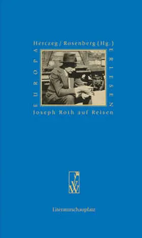 Herczeg / Rosenberg |  Joseph Roth auf Reisen | Buch |  Sack Fachmedien