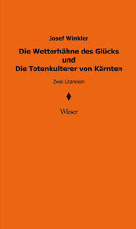 Winkler |  Die Wetterhähne des Glücks und Die Totenkulterer von Kärnten | Buch |  Sack Fachmedien