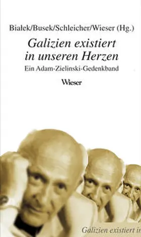 Bialek / Bialek / Busek |  Galizien existiert in unseren Herzen | Buch |  Sack Fachmedien