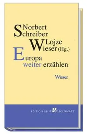 Schreiber / Wieser |  Europa weiter erzählen | Buch |  Sack Fachmedien