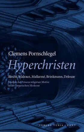 Pornschlegel |  Hyperchristen. Brecht, Malraux, Mallarmé, Brinkmann, Deleuze | Buch |  Sack Fachmedien