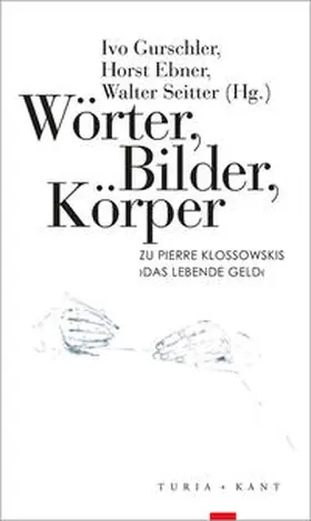 Gurschler / Ebner / Seitter |  Wörter, Bilder, Körper | Buch |  Sack Fachmedien