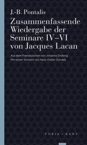Pontalis / Gondek / Widmer |  Zusammenfassende Wiedergabe der Seminare IV-VI von Jacques Lacan | Buch |  Sack Fachmedien
