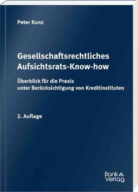 Kunz |  Gesellschaftsrechtliches Aufsichtsrats-Know-how | Buch |  Sack Fachmedien